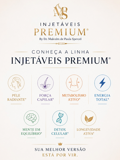 Linha Injetáveis Premium by Dr. Malcolm de Paula Spercel